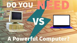 Does Programming Require a Powerful Computer?