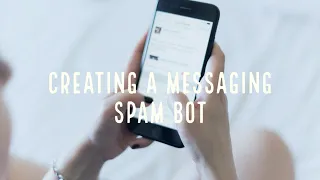 Creating a Messaging Spam Bot